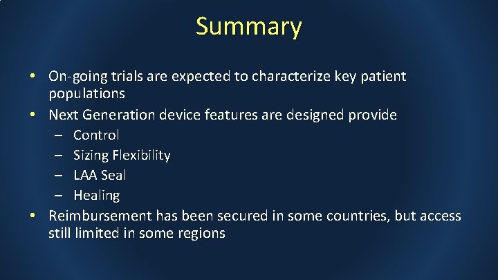 Summary • On-going trials are expected to characterize key patient populations • Next Generation