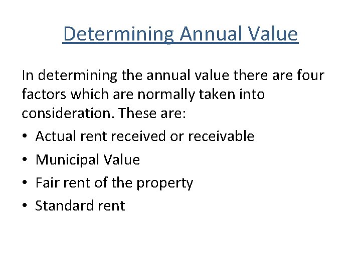 Determining Annual Value In determining the annual value there are four factors which are