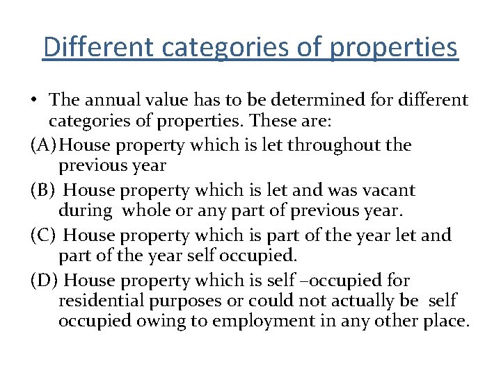 Different categories of properties • The annual value has to be determined for different