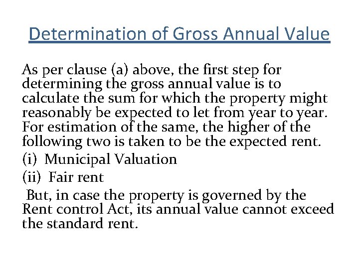 Determination of Gross Annual Value As per clause (a) above, the first step for