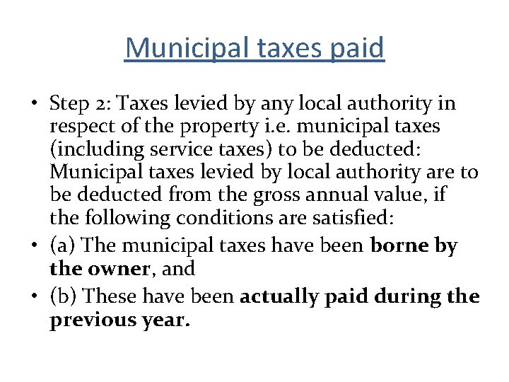 Municipal taxes paid • Step 2: Taxes levied by any local authority in respect