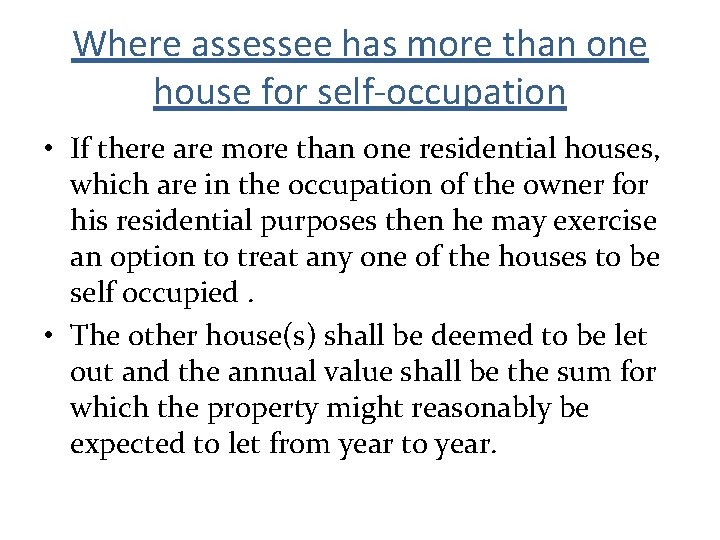 Where assessee has more than one house for self-occupation • If there are more