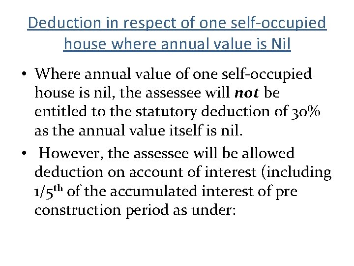 Deduction in respect of one self-occupied house where annual value is Nil • Where