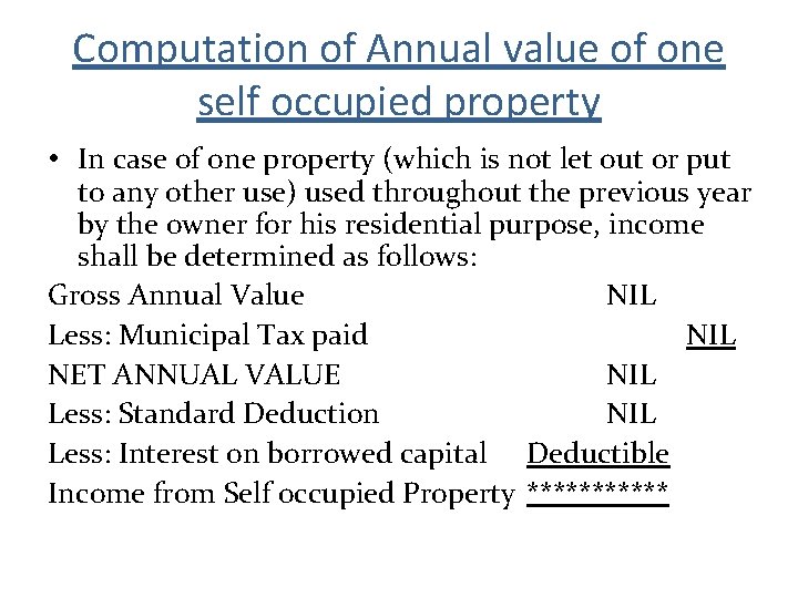 Computation of Annual value of one self occupied property • In case of one