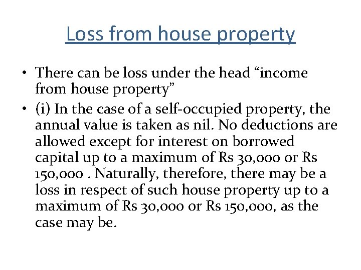 Loss from house property • There can be loss under the head “income from
