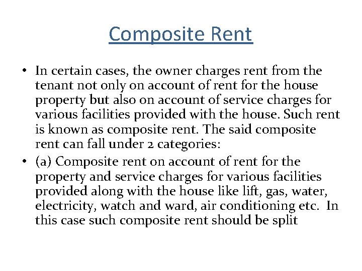Composite Rent • In certain cases, the owner charges rent from the tenant not