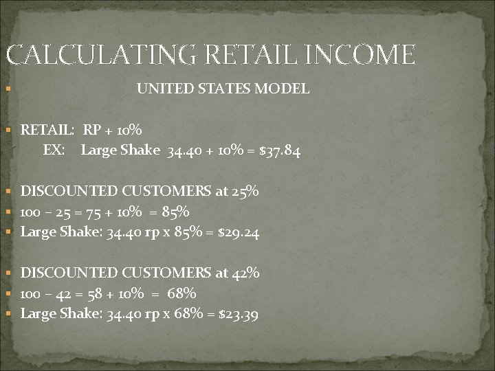 CALCULATING RETAIL INCOME UNITED STATES MODEL § § RETAIL: RP + 10% EX: Large