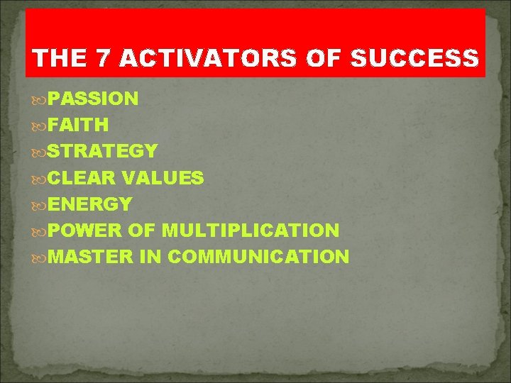 THE 7 ACTIVATORS OF SUCCESS PASSION FAITH STRATEGY CLEAR VALUES ENERGY POWER OF MULTIPLICATION