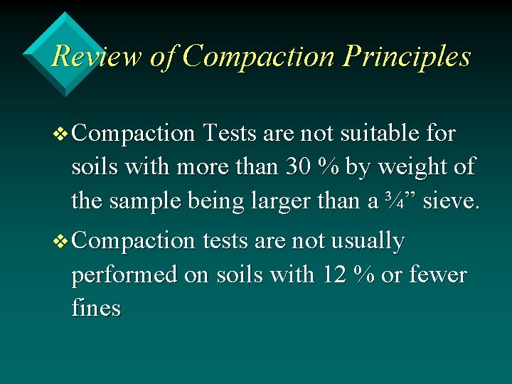 Review of Compaction Principles v Compaction Tests are not suitable for soils with more