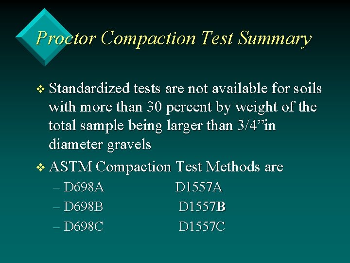 Proctor Compaction Test Summary v Standardized tests are not available for soils with more