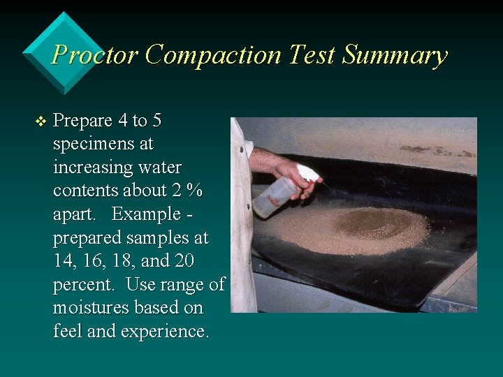 Proctor Compaction Test Summary v Prepare 4 to 5 specimens at increasing water contents