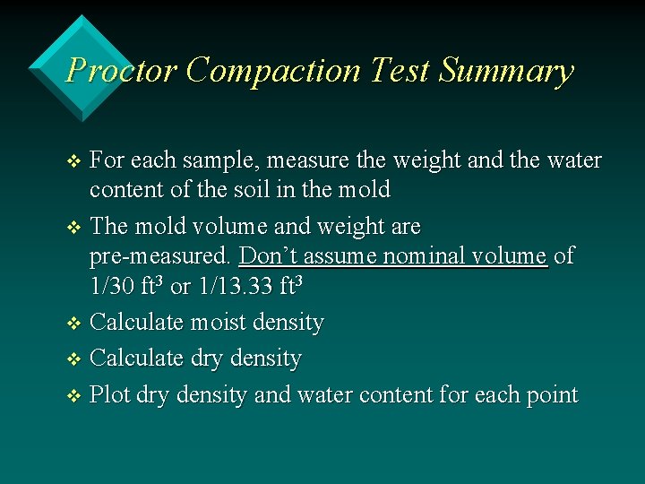 Proctor Compaction Test Summary For each sample, measure the weight and the water content