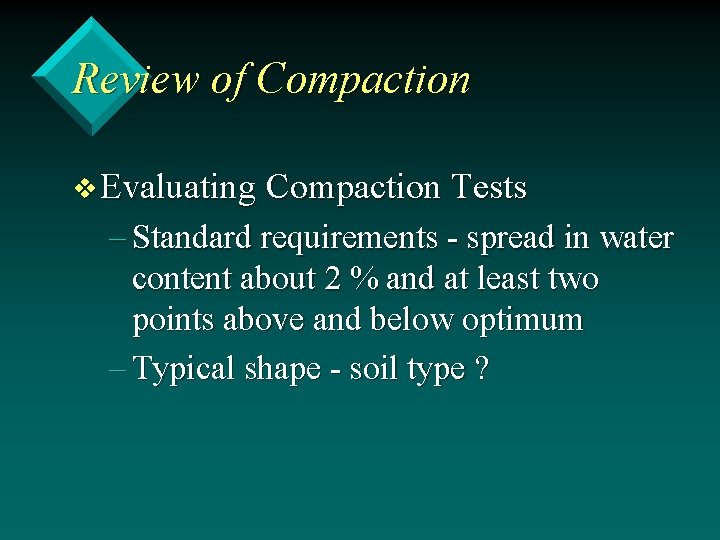 Review of Compaction v Evaluating Compaction Tests – Standard requirements - spread in water