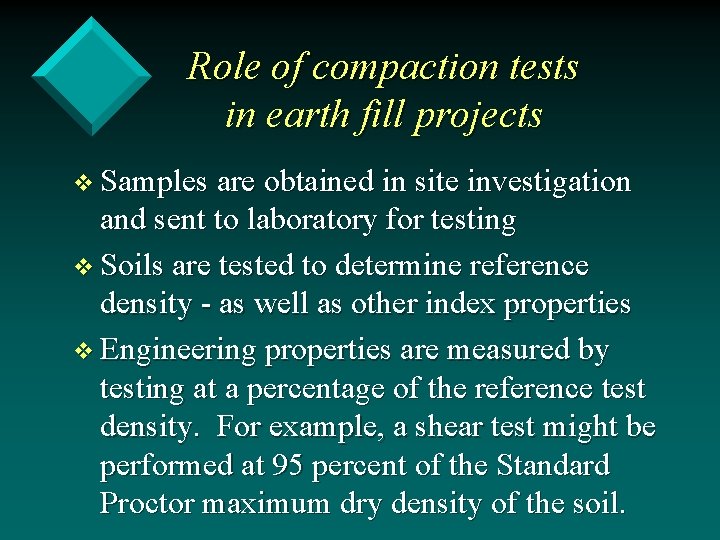 Role of compaction tests in earth fill projects v Samples are obtained in site