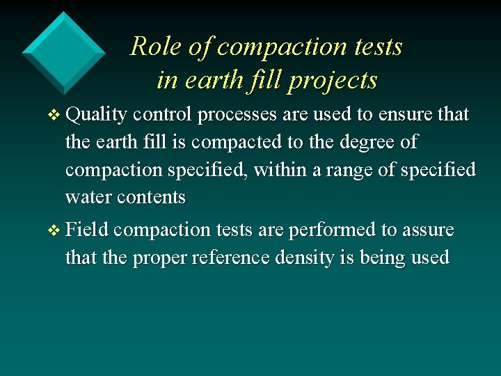 Role of compaction tests in earth fill projects v Quality control processes are used