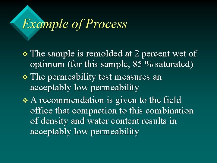 Example of Process v The sample is remolded at 2 percent wet of optimum