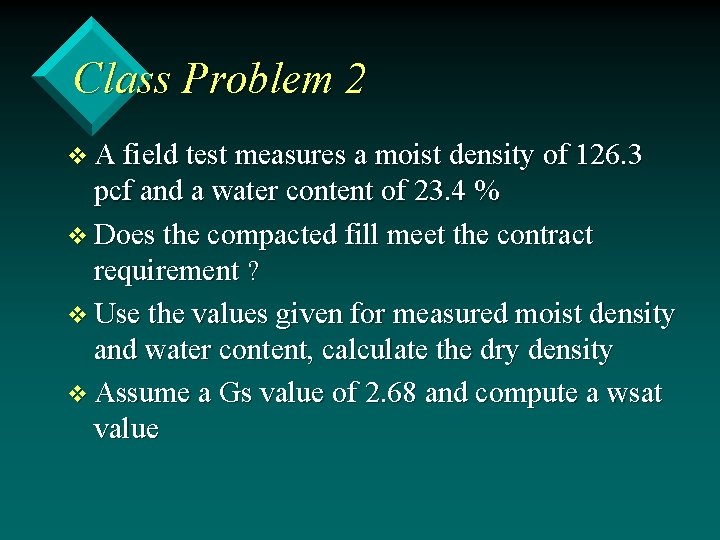 Class Problem 2 v A field test measures a moist density of 126. 3