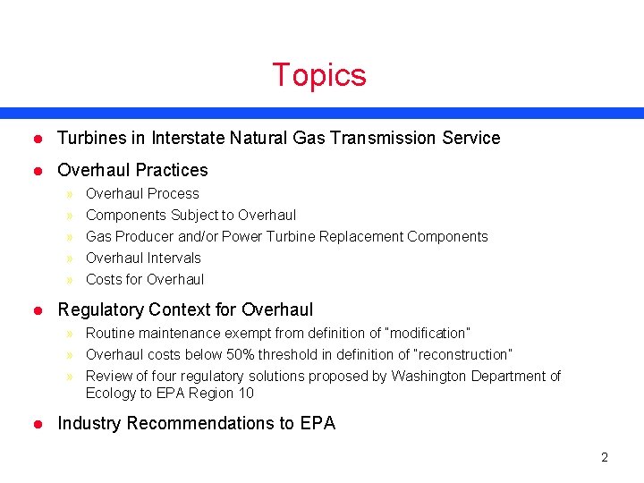 Topics l Turbines in Interstate Natural Gas Transmission Service l Overhaul Practices » »