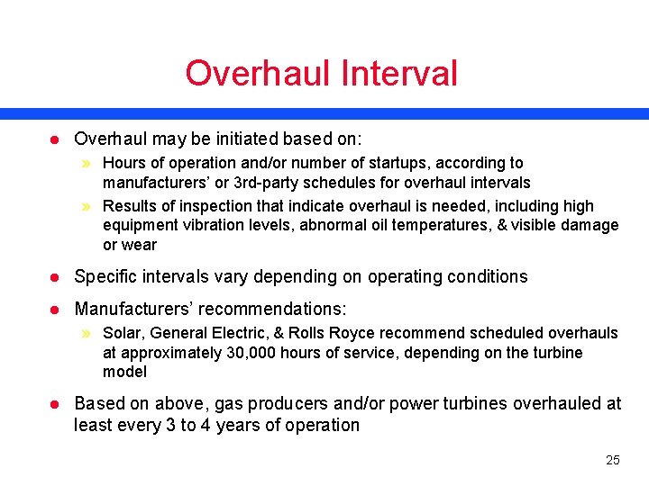Overhaul Interval l Overhaul may be initiated based on: » Hours of operation and/or