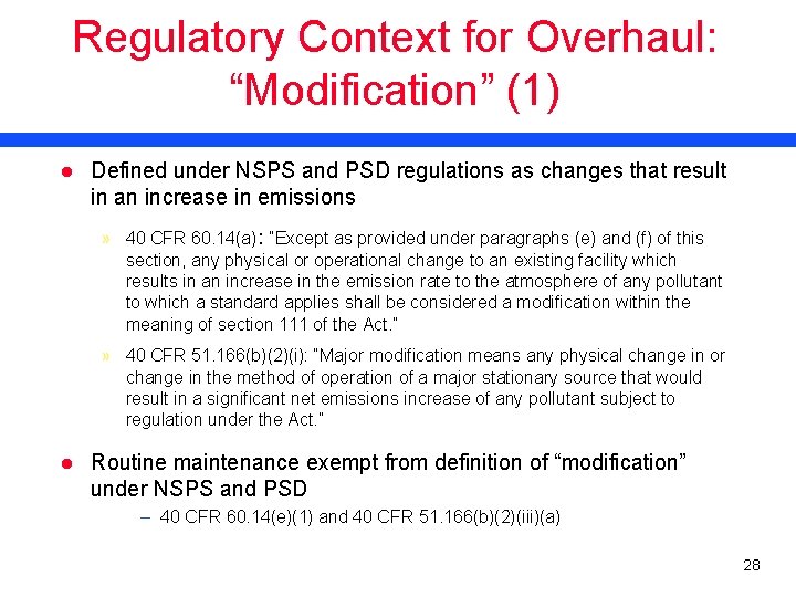 Regulatory Context for Overhaul: “Modification” (1) l Defined under NSPS and PSD regulations as