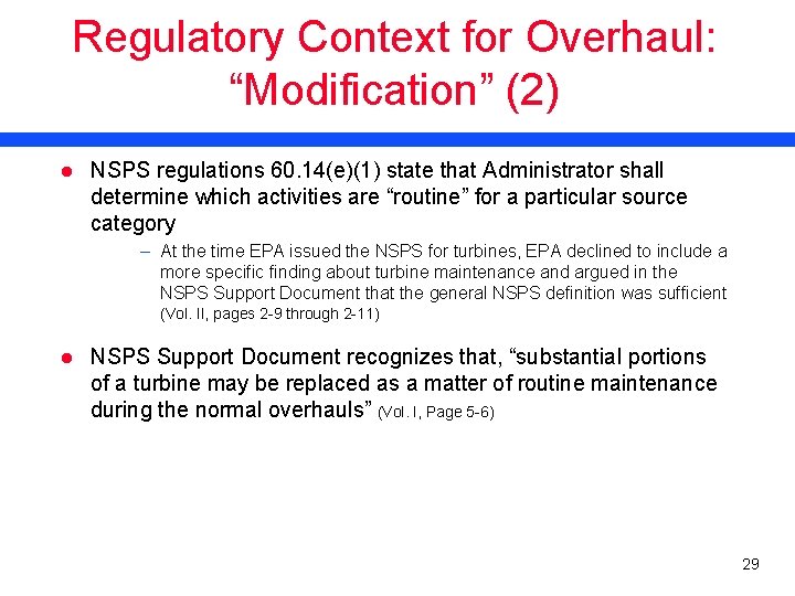 Regulatory Context for Overhaul: “Modification” (2) l NSPS regulations 60. 14(e)(1) state that Administrator