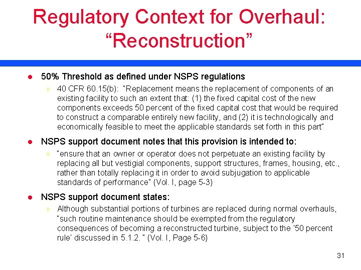 Regulatory Context for Overhaul: “Reconstruction” l 50% Threshold as defined under NSPS regulations »