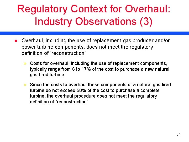 Regulatory Context for Overhaul: Industry Observations (3) l Overhaul, including the use of replacement