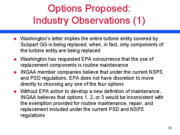 Options Proposed: Industry Observations (1) l Washington’s letter implies the entire turbine entity covered