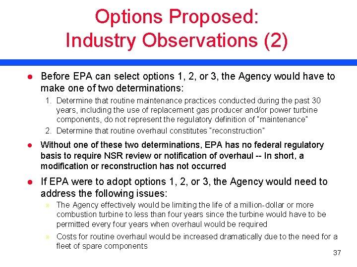 Options Proposed: Industry Observations (2) l Before EPA can select options 1, 2, or