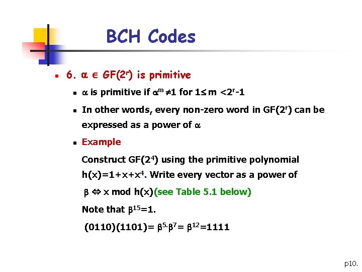 BCH Codes n 6. GF(2 r) is primitive n is primitive if m 1