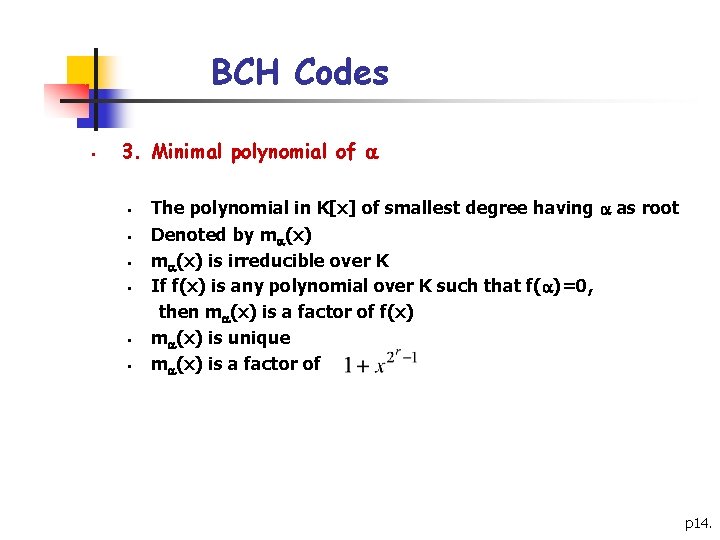 BCH Codes § 3. Minimal polynomial of § § § The polynomial in K[x]