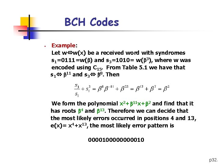 BCH Codes § Example: Let w w(x) be a received word with syndromes s