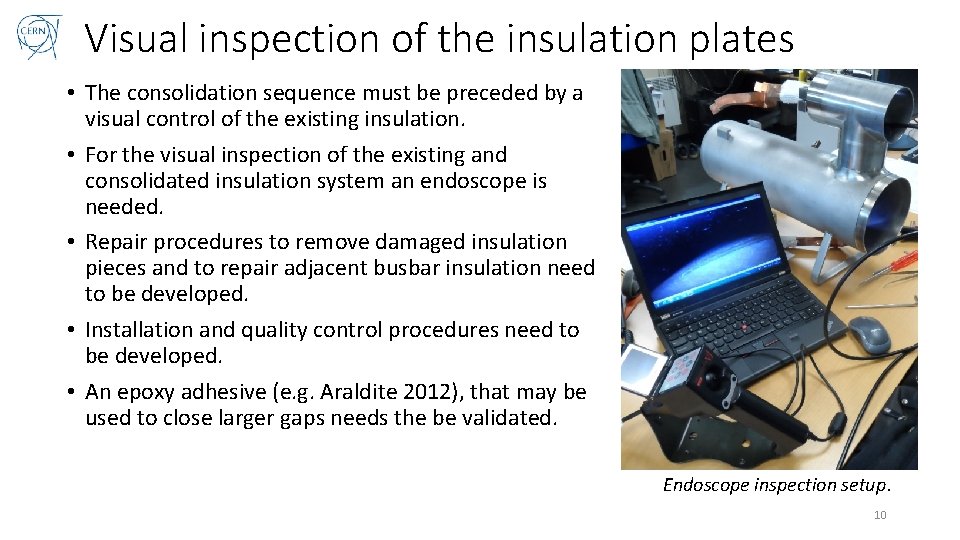 Visual inspection of the insulation plates • The consolidation sequence must be preceded by