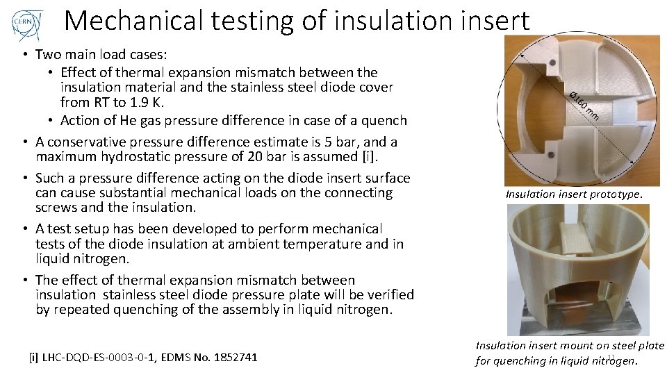 Mechanical testing of insulation insert • Two main load cases: • Effect of thermal