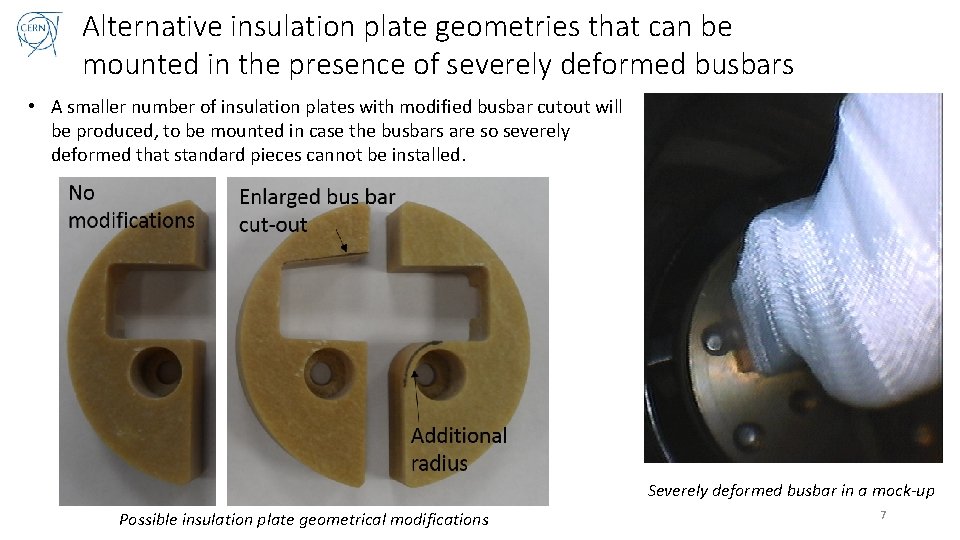 Alternative insulation plate geometries that can be mounted in the presence of severely deformed