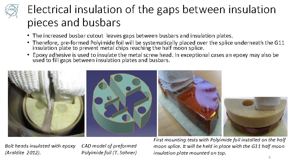 Electrical insulation of the gaps between insulation pieces and busbars • The increased busbar