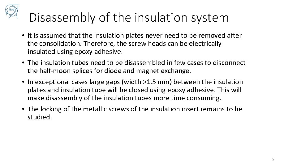 Disassembly of the insulation system • It is assumed that the insulation plates never