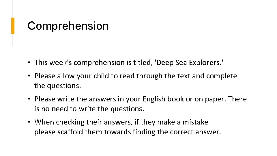 Comprehension • This week's comprehension is titled, 'Deep Sea Explorers. ' • Please allow