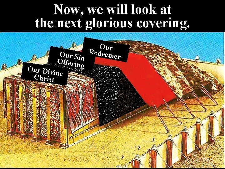 Now, we will look at the next glorious covering. Our Si Redeemer Offerinn g