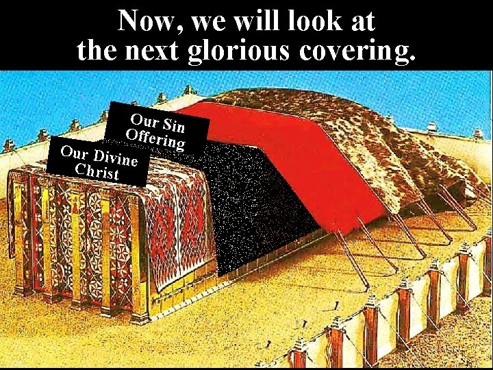 Now, we will look at the next glorious covering. Our Si Offerinn g Our