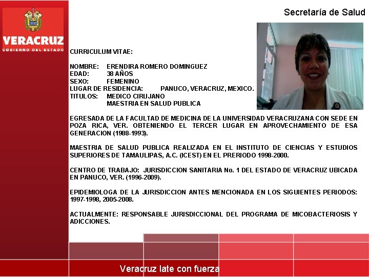 Secretaría de Salud CURRICULUM VITAE: NOMBRE: ERENDIRA ROMERO DOMINGUEZ EDAD: 38 AÑOS SEXO: FEMENINO