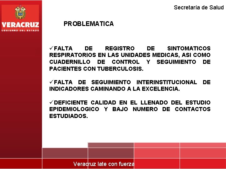 Secretaría de Salud PROBLEMATICA üFALTA DE REGISTRO DE SINTOMATICOS RESPIRATORIOS EN LAS UNIDADES MEDICAS,