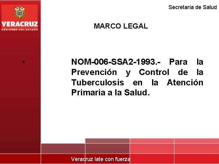 Secretaría de Salud MARCO LEGAL • NOM-006 -SSA 2 -1993. - Para la Prevención