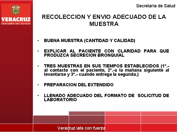 Secretaría de Salud RECOLECCION Y ENVIO ADECUADO DE LA MUESTRA • BUENA MUESTRA (CANTIDAD