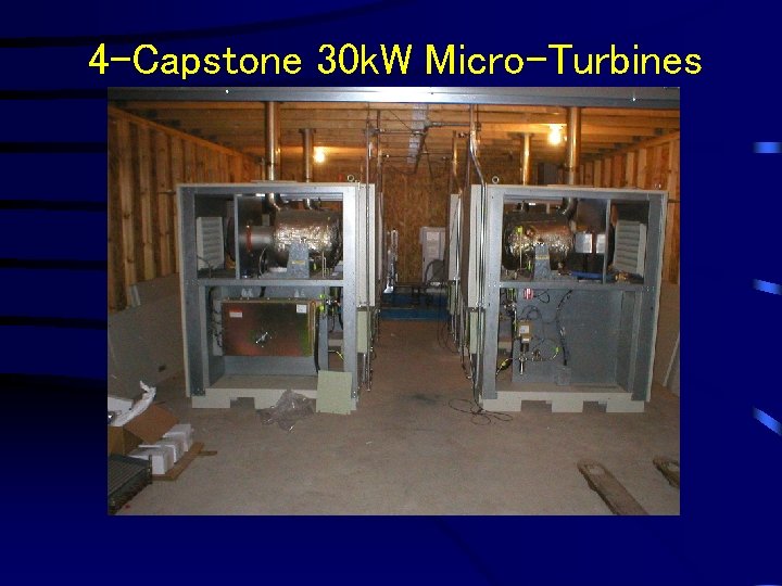 4 -Capstone 30 k. W Micro-Turbines 