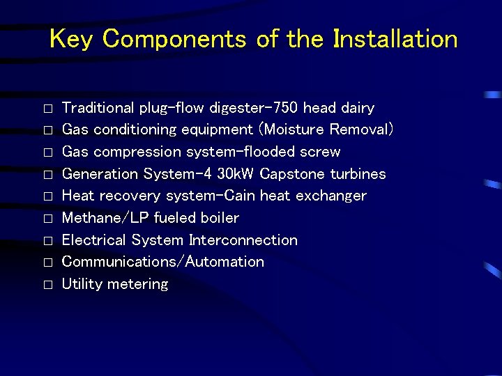 Key Components of the Installation � � � � � Traditional plug-flow digester-750 head