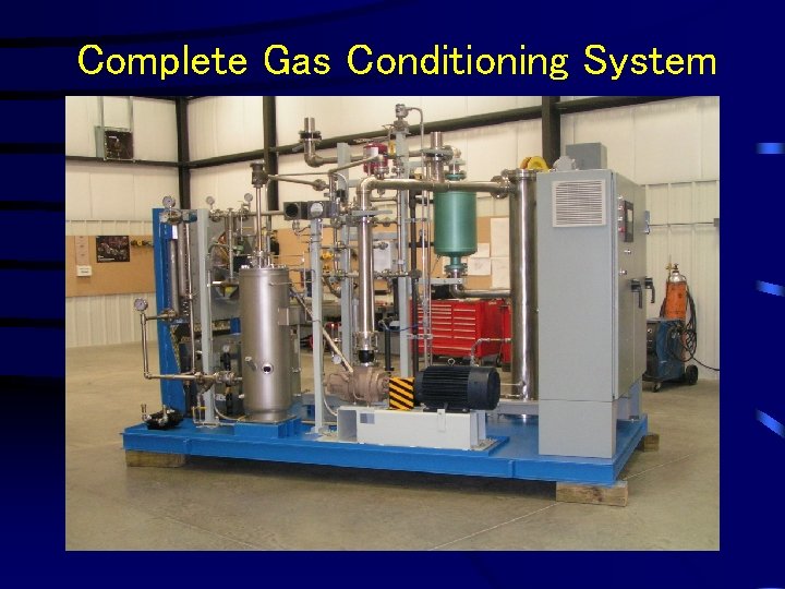 Complete Gas Conditioning System 