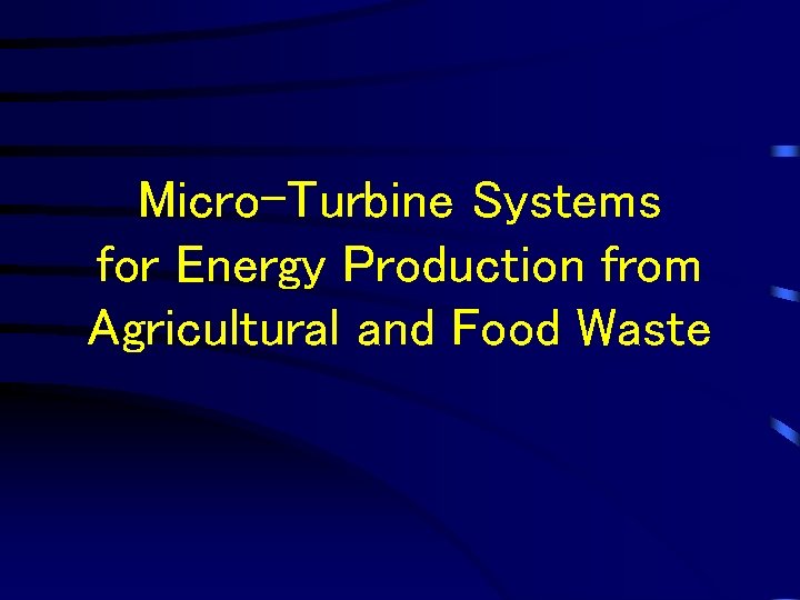 Micro-Turbine Systems for Energy Production from Agricultural and Food Waste 