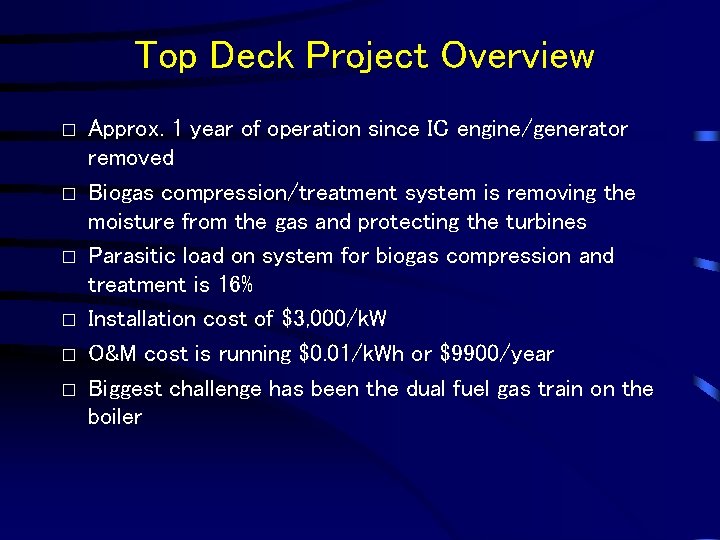 Top Deck Project Overview � � � Approx. 1 year of operation since IC