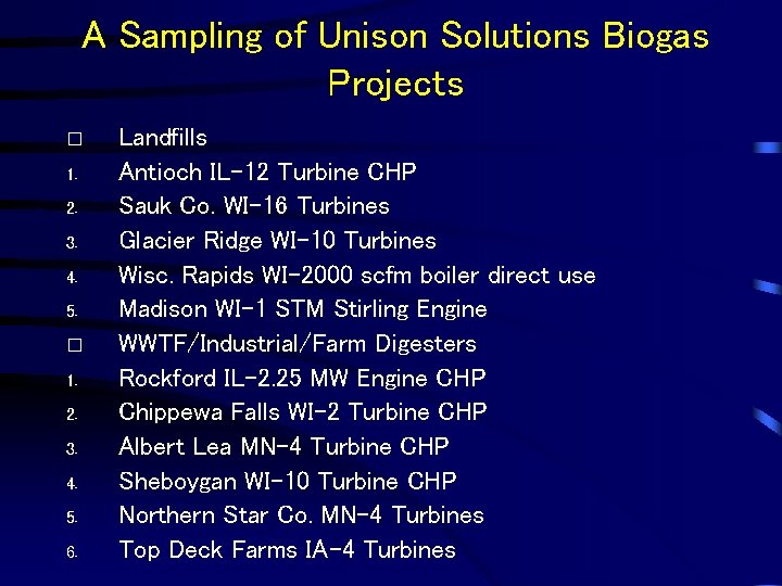 A Sampling of Unison Solutions Biogas Projects � 1. 2. 3. 4. 5. 6.